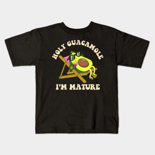 Holy Guacamole Im Mature - Funny Birthday Kids T-Shirt